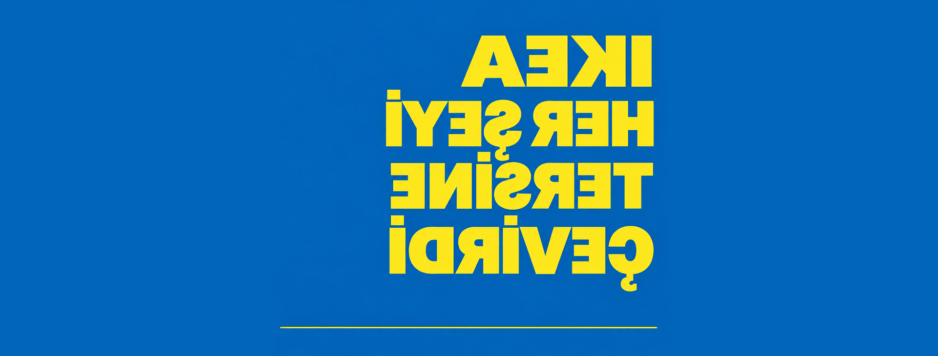 IKEA kampanyanın tamamını tersine çevirdi